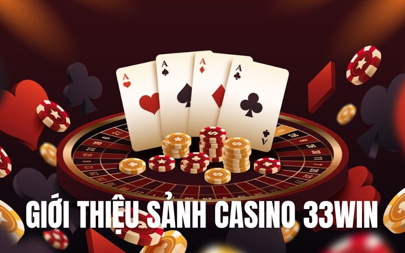 Khám phá các trò chơi Casino online 33WIN hấp dẫn