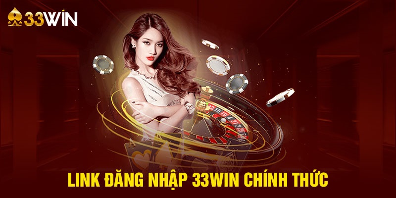 Đường dẫn đăng nhập an toàn và đáng tin cậy cho 33WIN