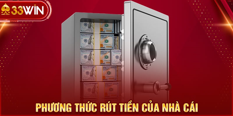 Hướng dẫn người dùng cách rút tiền 33WIN nhanh chóng